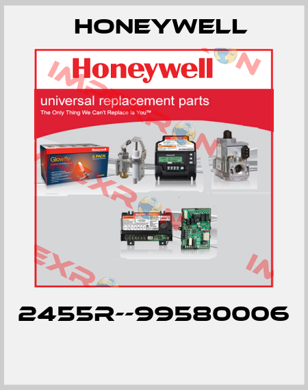 2455R--99580006  Honeywell