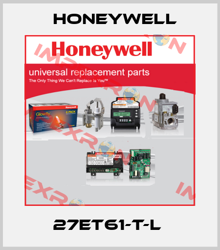 27ET61-T-L  Honeywell