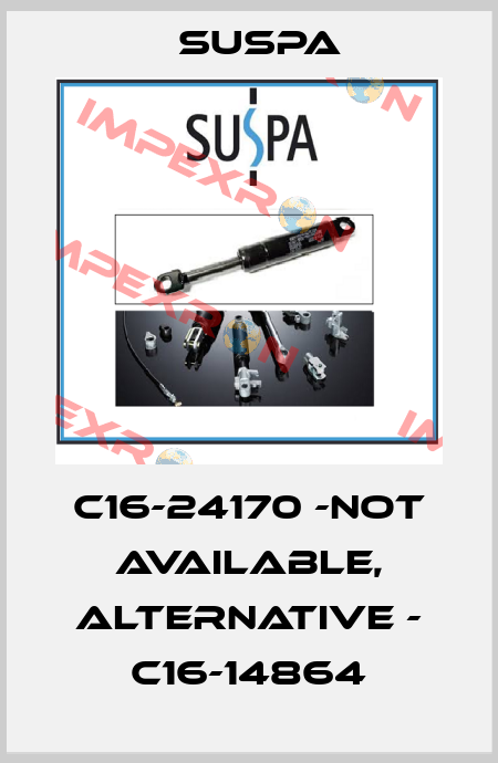 C16-24170 -not available, alternative - C16-14864 Suspa