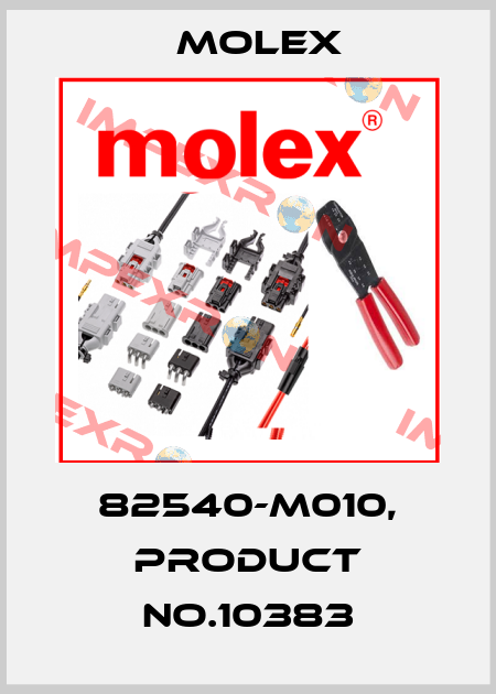 82540-M010, Product no.10383 Molex