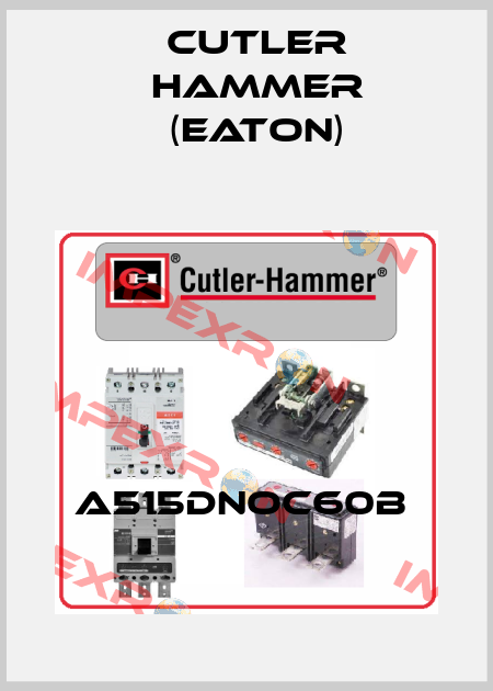 A515DNOC60B  Cutler Hammer (Eaton)