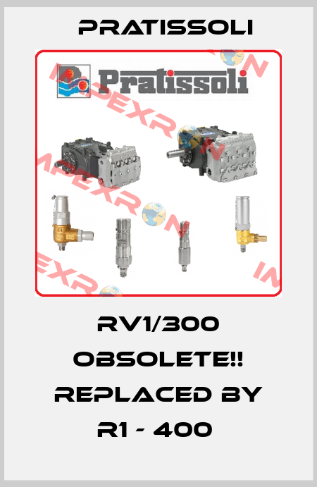 RV1/300 Obsolete!! Replaced by R1 - 400  Pratissoli