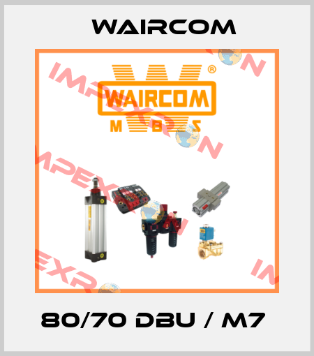 80/70 DBU / M7  Waircom