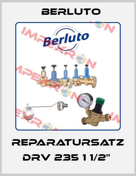 Reparatursatz DRV 235 1 1/2"  Berluto