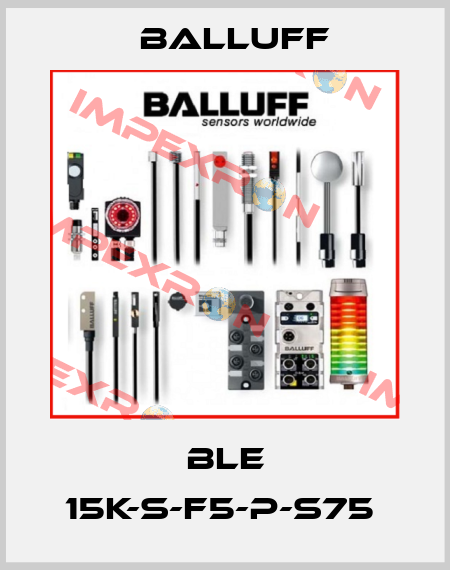 BLE 15K-S-F5-P-S75  Balluff