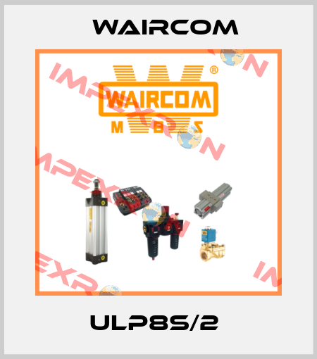 ULP8S/2  Waircom
