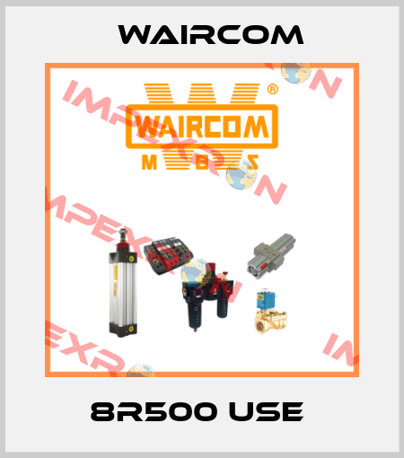 8R500 USE  Waircom