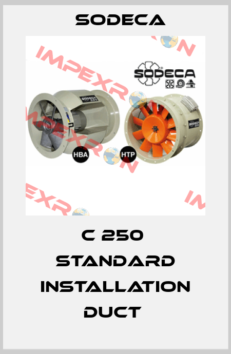 C 250  STANDARD INSTALLATION DUCT  Sodeca