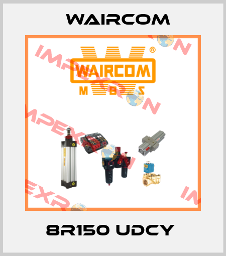 8R150 UDCY  Waircom