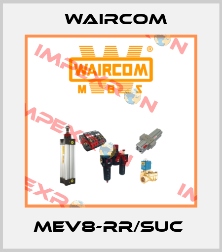 MEV8-RR/SUC  Waircom