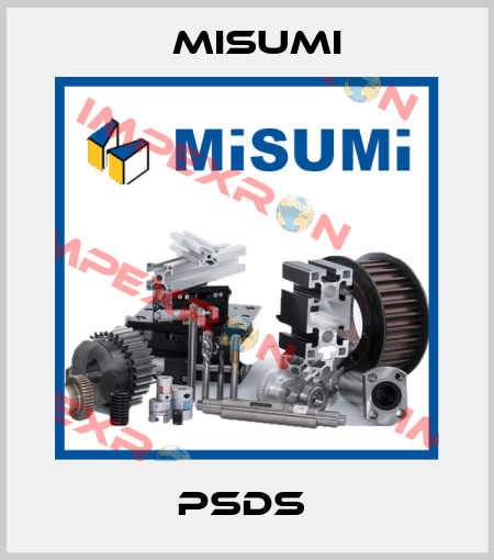 PSDS  Misumi
