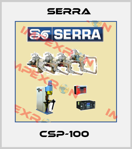 CSP-100  Serra