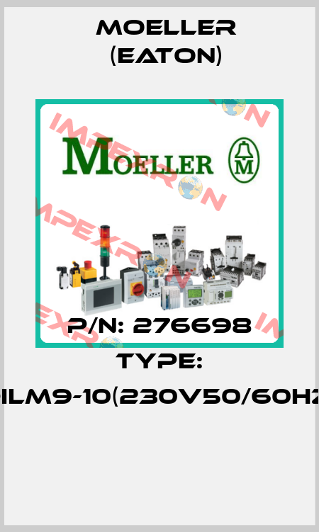 P/N: 276698 Type: DILM9-10(230V50/60HZ)  Moeller (Eaton)