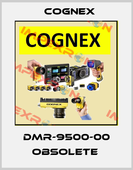 DMR-9500-00 obsolete  Cognex
