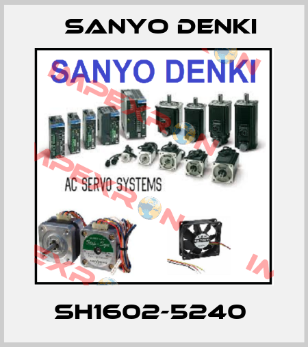 SH1602-5240  Sanyo Denki