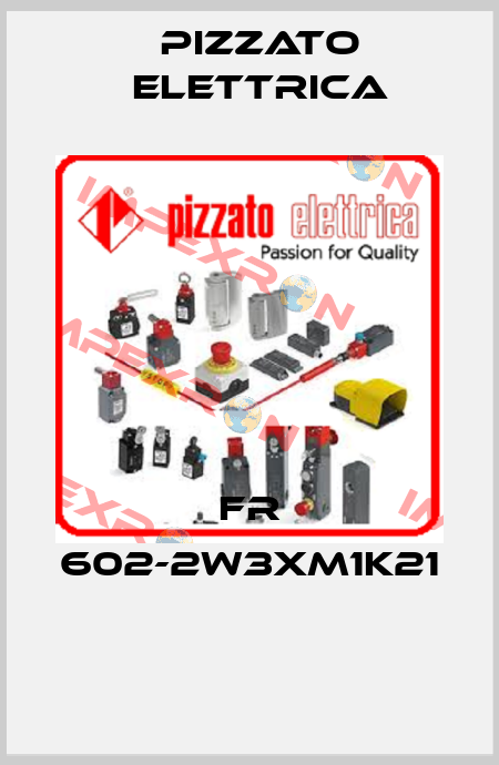 FR 602-2W3XM1K21  Pizzato Elettrica