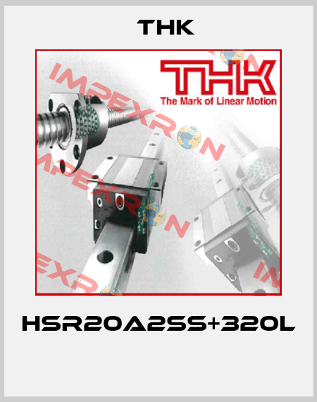 HSR20A2SS+320L  THK