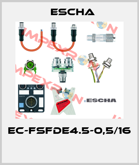 EC-FSFDE4.5-0,5/16  Escha