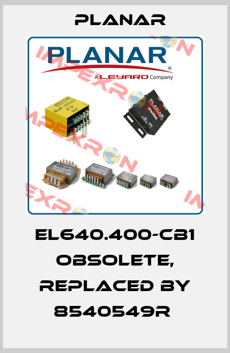 EL640.400-CB1 obsolete, replaced by 8540549R  Planar