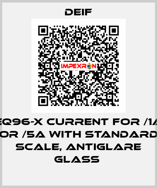 EQ96-X CURRENT FOR /1A OR /5A WITH STANDARD SCALE, ANTIGLARE GLASS  Deif