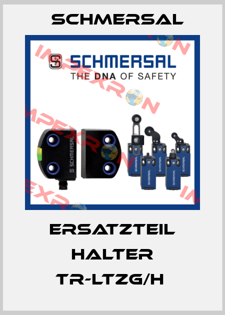 ERSATZTEIL HALTER TR-LTZG/H  Schmersal