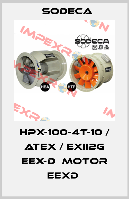 HPX-100-4T-10 / ATEX / EXII2G EEX-D  MOTOR EEXD  Sodeca