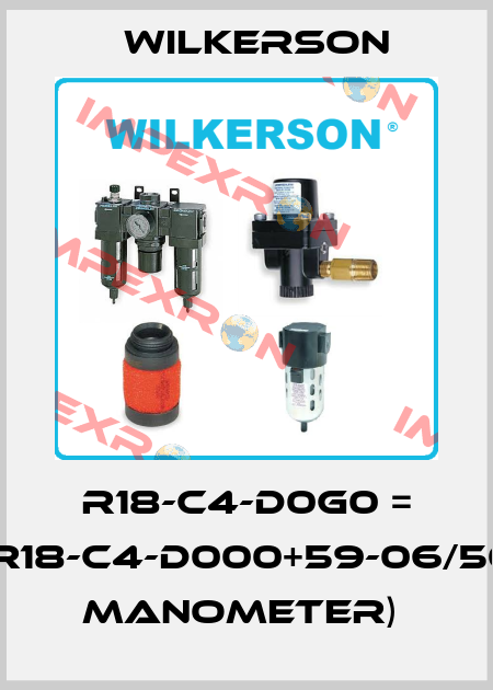 R18-C4-D0G0 = (R18-C4-D000+59-06/50 Manometer)  Wilkerson