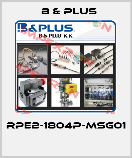 RPE2-1804P-MSG01  B & PLUS