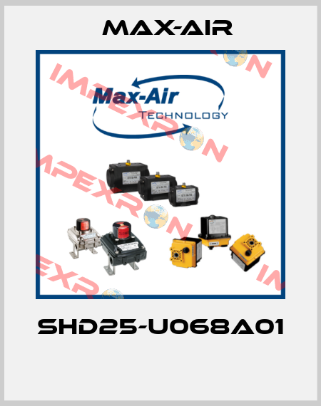 SHD25-U068A01  Max-Air