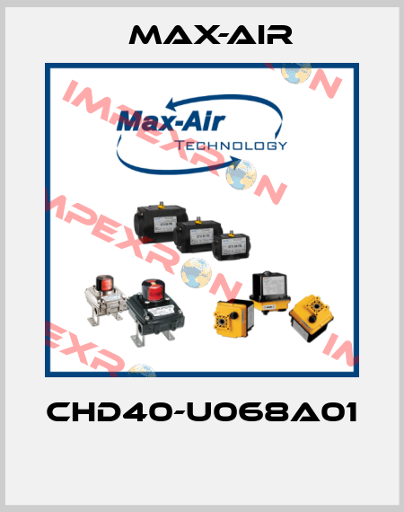 CHD40-U068A01  Max-Air