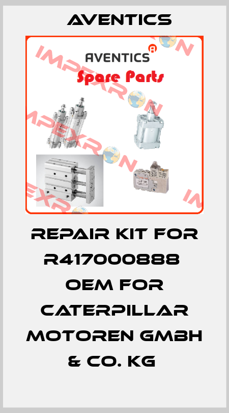 Repair kit for R417000888  OEM for Caterpillar Motoren GmbH & Co. KG  Aventics