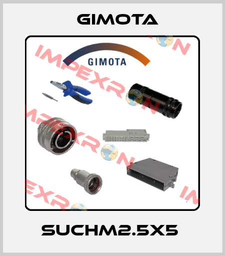 SUCHM2.5x5  GIMOTA