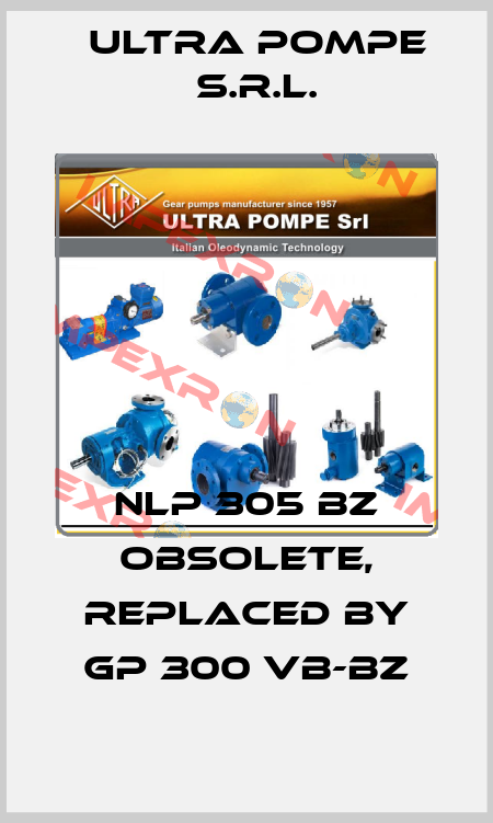 NLP 305 BZ obsolete, replaced by GP 300 VB-BZ Ultra Pompe S.r.l.