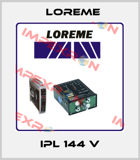 IPL 144 V Loreme