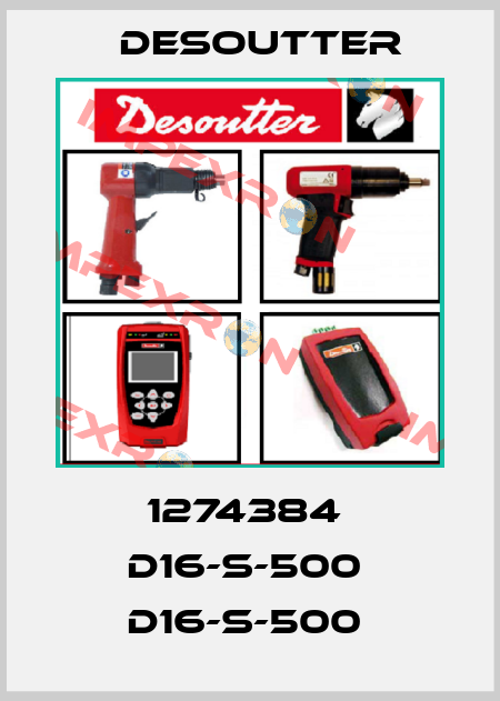 1274384  D16-S-500  D16-S-500  Desoutter