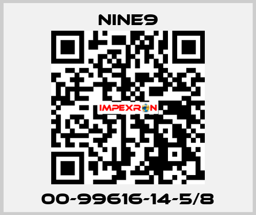 00-99616-14-5/8 Nine9