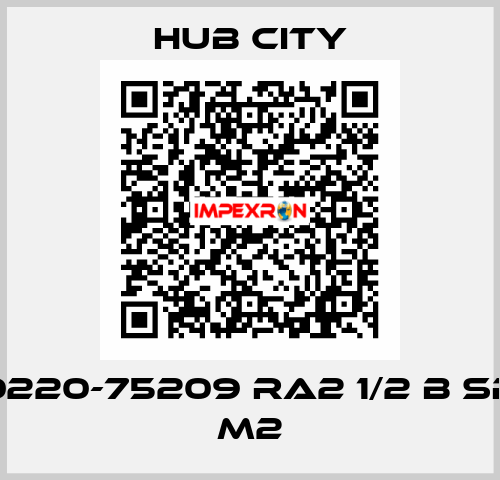 0220-75209 RA2 1/2 B SR M2 Hub City