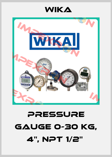 PRESSURE GAUGE 0-30 KG, 4", NPT 1/2"  Wika