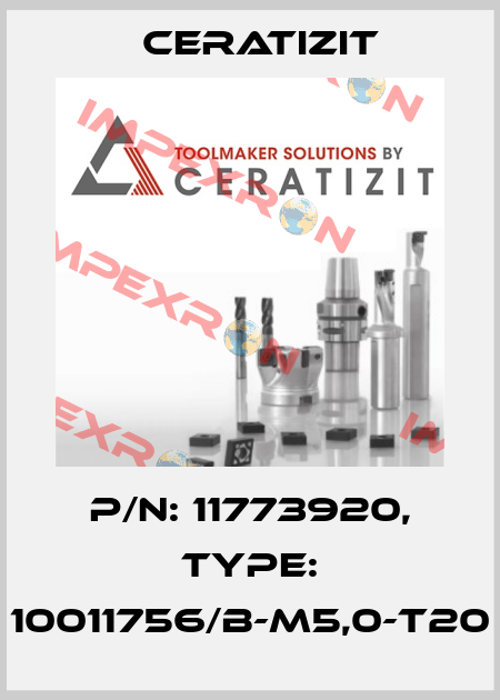 P/N: 11773920, Type: 10011756/B-M5,0-T20 Ceratizit