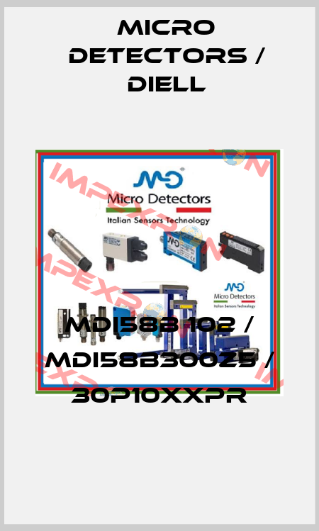 MDI58B 102 / MDI58B300Z5 / 30P10XXPR
 Micro Detectors / Diell