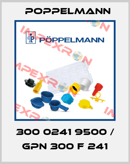 300 0241 9500 / GPN 300 F 241 Poppelmann