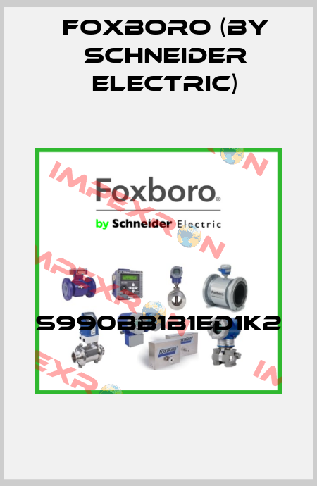 S990BB1B1ED1K2  Foxboro (by Schneider Electric)