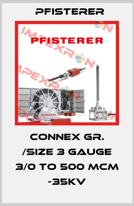 CONNEX Gr. /size 3 Gauge 3/0 to 500 MCM -35kV Pfisterer