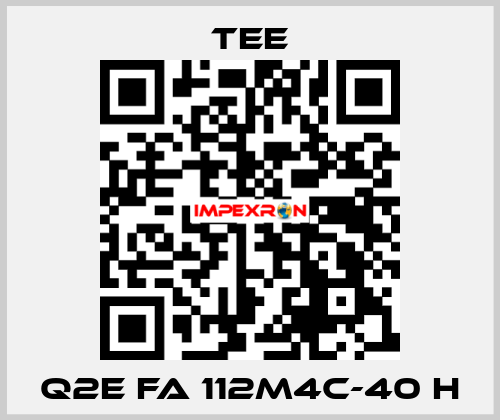 Q2E FA 112M4C-40 H TEE