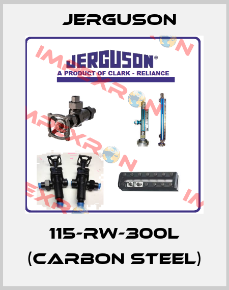 115-RW-300L (Carbon Steel) Jerguson