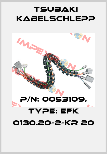 P/N: 0053109, Type: EFK 0130.20-2-KR 20 Tsubaki Kabelschlepp