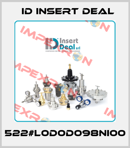 522#L0D0D098NI00 ID Insert Deal
