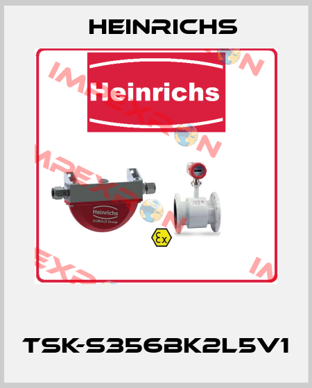  TSK-S356BK2L5V1 Heinrichs