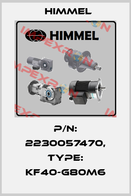 P/N: 2230057470, Type: KF40-G80M6 HIMMEL