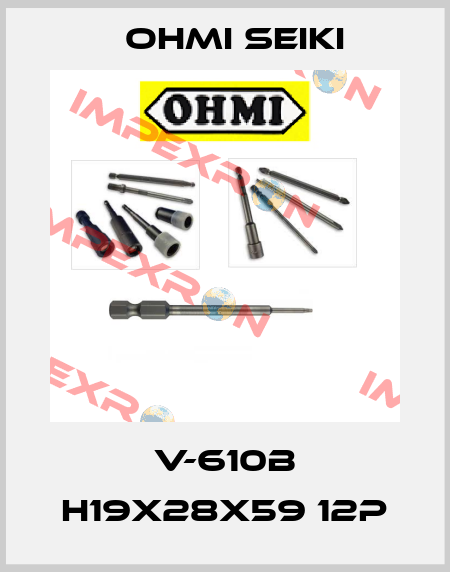  V-610B H19X28X59 12P Ohmi Seiki
